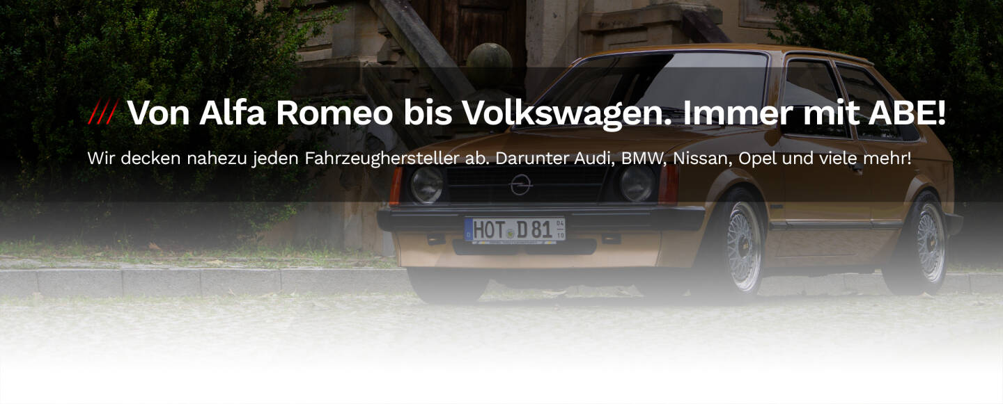 Von Alfa Romeo bis Volkswagen. Immer mit ABE!