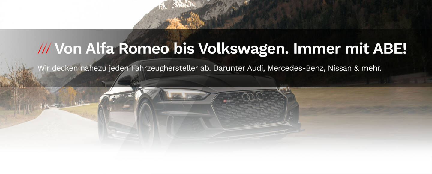 Von Alfa Romeo bis Volkswagen. Immer mit ABE!